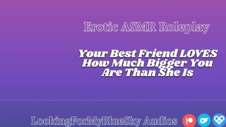 Lewd ASMR | Your Size Turns Your Best Friend Into a Needy, Submissive Slut